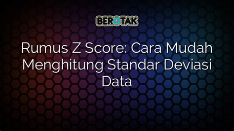 Rumus Z Score Cara Mudah Menghitung Standar Deviasi Data