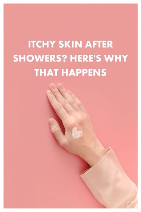 itchy skin after showers here s why that happens itchy skin skin hair care routine