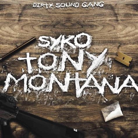 Syko Rapper Tony Montana Lyrics Genius Lyrics