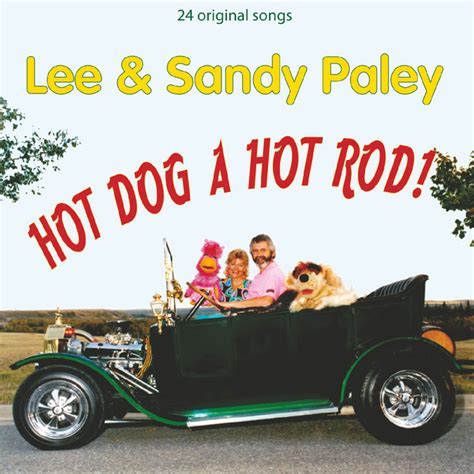 Hot Dog A Hot Rod Album By Lee And Sandy Paley Spotify