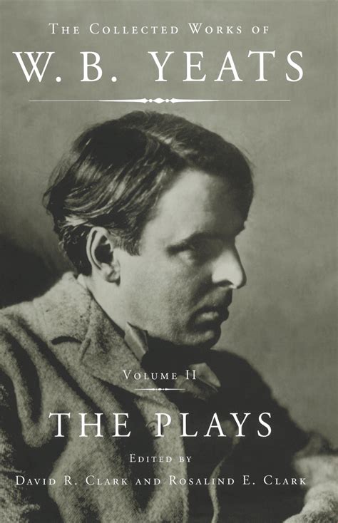 The Collected Works of W.B. Yeats Vol II: The Plays | Book by William ...