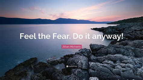 Jillian Michaels Quote Feel The Fear Do It Anyway Hd Wallpaper