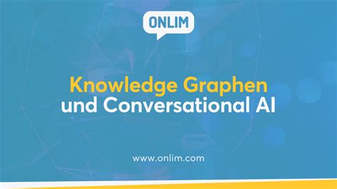 Welche Rolle Spielen Knowledge Graphen Für Conversational Ai Onlim