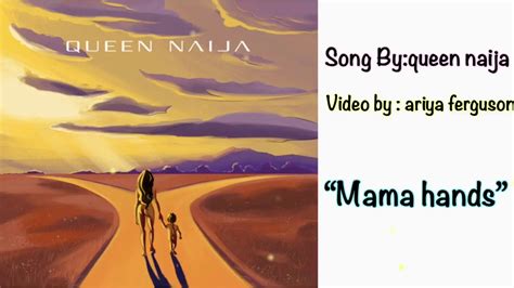 Queen Naija Mama Hands Lyric Youtube