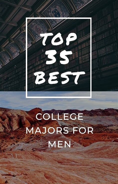 Top 35 Best College Majors For Men Higher Education Ideas College