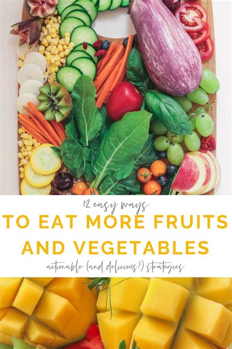 12 Easy Ways To Eat More Fruits And Vegetables Eating Vegetables