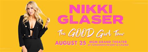 Nikki Glaser Tickets 17th February The Grand Theater At Foxwoods