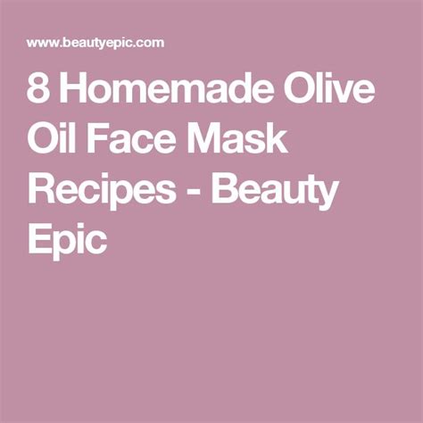 Olive Oil Face Mask Benefits And Recipes Olive Oil Face Mask Olive Oil For Face Coffee Face