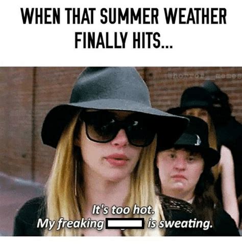42 Hot Weather Memes That Ll Help You Cool Down Weather Memes Summer Memes Girl Memes