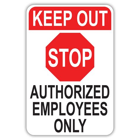 No Admittance Employees Only Sign Keep Out Stop Authorized Employees