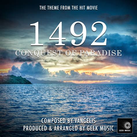 1492 Conquest Of Paradise Main Theme Single By Geek Music Spotify
