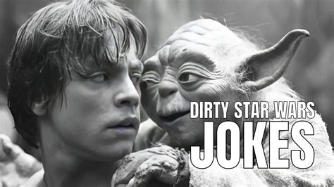 50 Dirty Star Wars Jokes For Adult Fans 18 In 2023 Trending News