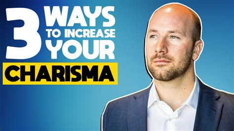 How To Be More Charismatic 3 Ways To Increase Charisma Youtube