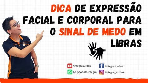 DICA de expressão facial e corporal para o SINAL DE MEDO em Libras YouTube