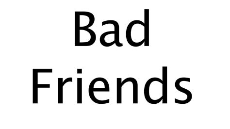 Bad Friends Youtube