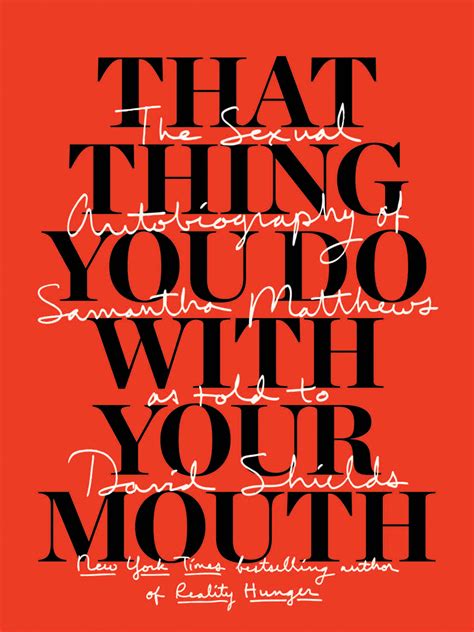 Read Online “that Thing You Do With Your Mouth The Sexual Autobiography Of Samantha Matthews As