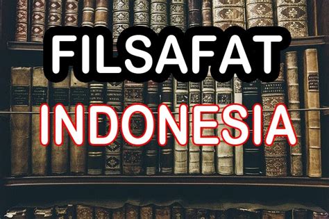 Melacak Akar Filsafat Di Indonesia Sampai Sekarang Ato Menulis