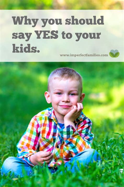 Why You Should Say Yes To Your Kids