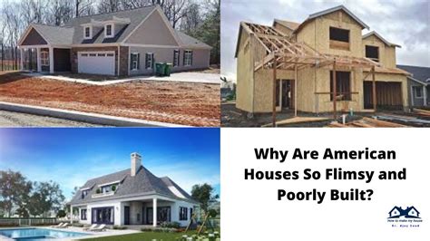 Why American Houses Are So Flimsy And Poorly Built Why American
