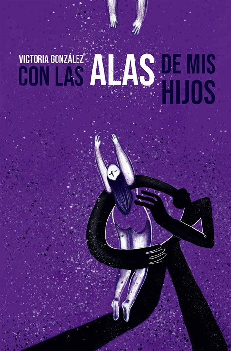 Con Las Alas De Mis Hijos By Victoria Gonzalez Goodreads