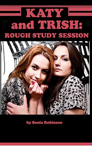 Katy And Trish Rough Study Session F F M M Fist Erotica By Sonia Robinson Goodreads