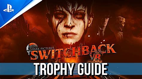The Dark Pictures Switchback Vr Trophy Guide And Roadmap