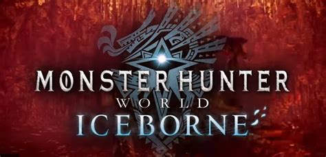 Monster Hunter World Iceborne Update 13 5 Releases On April 23 For All