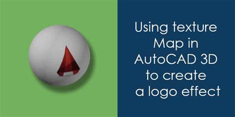 Using Texture Map In Autocad 3d To Create A Logo Effect