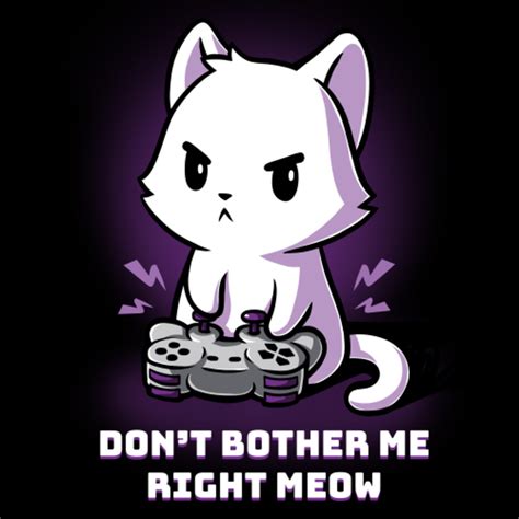 Dont Bother Me Right Meow From Teeturtle Day Of The Shirt