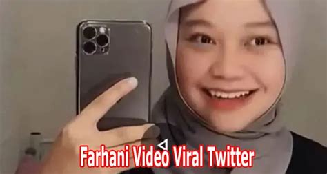 Watch Video Farhani Video Viral Twitter2023