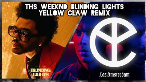 The Weeknd Blinding Lights Yellow Claw Remix Lyrics Youtube