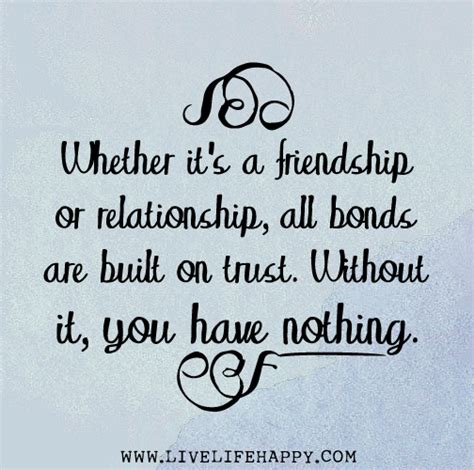 Whether Its A Friendship Or Relationship All Bonds Are Built On Trust