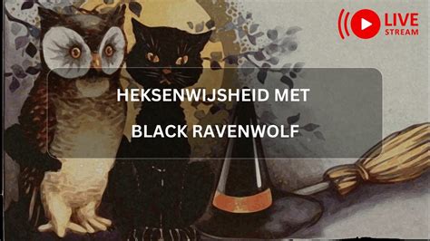 Heksenwijsheid Met Black RavenWolf Live 31 08 2023 YouTube