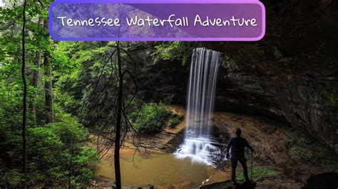 Tennessee Waterfall Adventure Northrup Falls Colditz Cove Melton