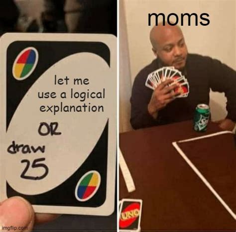 Uno Draw 25 Cards Meme Imgflip