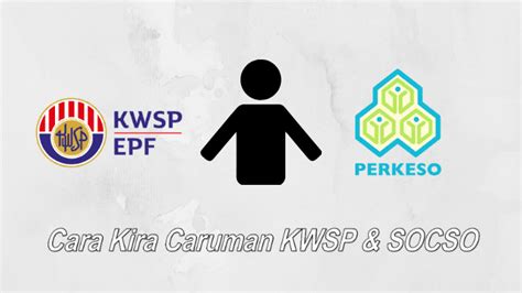 Formula pengiraan sebenar kadar caruman kwsp dan socso 2019 untuk pekerja termasuk potongan majikan. Cara Pengiraan Kadar Caruman KWSP & SOCSO 2019