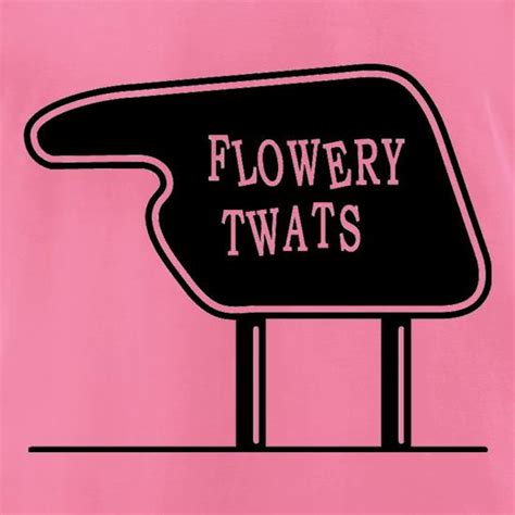 Flowery Twats T Shirt By Chargrilled