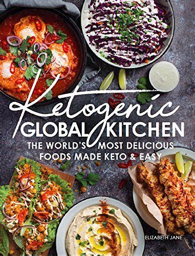 Ketogenic Global Kitchen The Worlds Most Delicious Foods Made Keto