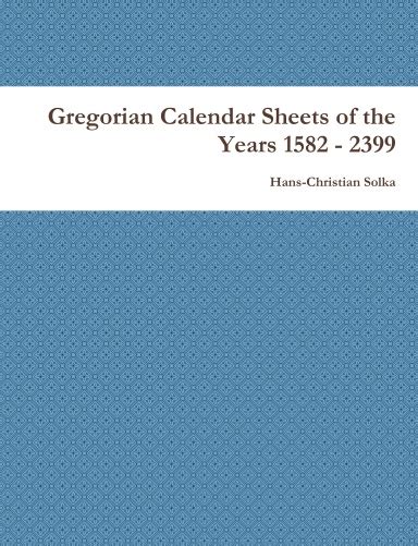 Gregorian Calendar Sheets Of The Years 1582 2399