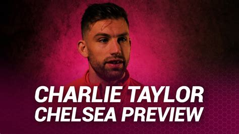 Chelsea Preview Charlie Taylor On Facing Club World Champions Youtube