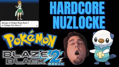 Pokemon Blaze Black 2 Redux Challenge Mode Hardcore Nuzlocke Experience