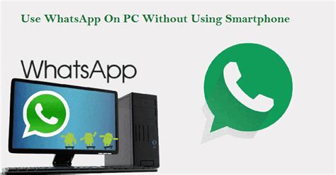 How To Use Whatsapp On Pc Without Using Smartphone Freelancinggig