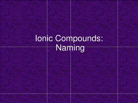 Ppt Ionic Compounds Naming Powerpoint Presentation Free Download