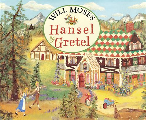 The Art Of Will Moses Will Moses Hansel And Gretel