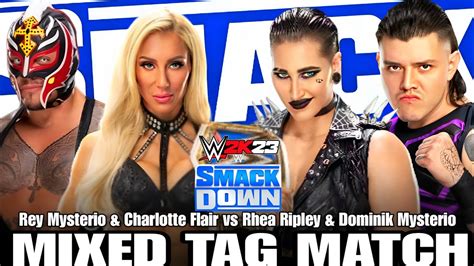 Charlotte Flair Rey Mysterio Vs Rhea Ripley Dominik Mysterio Full Match Wwe Smackdown