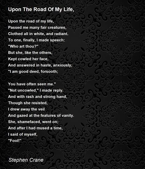 Upon The Road Of My Life Poem By Stephen Crane Poem Hunter Comments