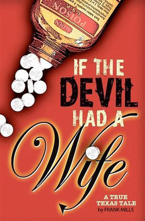 If The Devil Had A Wife A True Texas Tale By Frank Mills English Paperback Bo 9781439240342