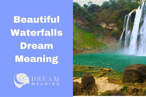 The Beautiful Waterfalls Dream Meaning Uncovering Its Hidden Symbols