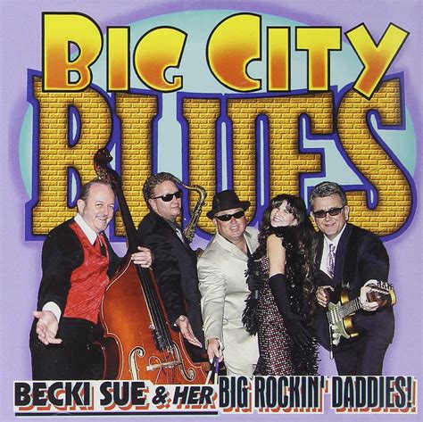 Big City Blues Becki Sue And Her Big Rockin Daddies Amazones Cds Y