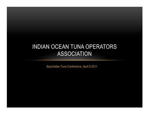 Indian Ocean Tuna Operators Associationpptx